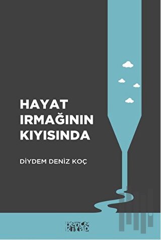 Hayat Irmağının Kıyısında