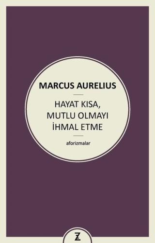 Hayat Kısa Mutlu Olmayı İhmal Etme | Kitap Ambarı
