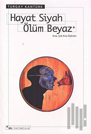 Hayat Siyah Ölüm Beyaz