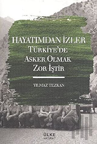 Hayatımdan İzler Türkiye'de Asker Olmak Zor İştir | Kitap Ambarı