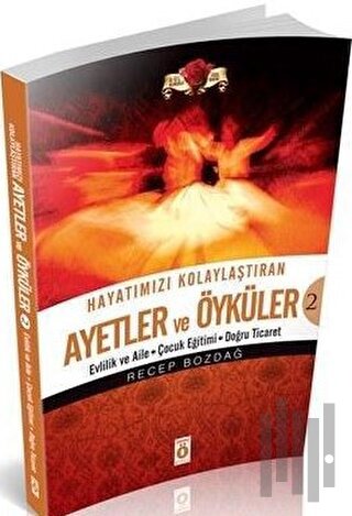 Hayatımızı Kolaylaştıran Ayetler ve Öyküler 2