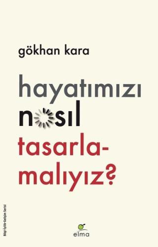 Hayatımızı Nasıl Tasarlamalıyız? | Kitap Ambarı
