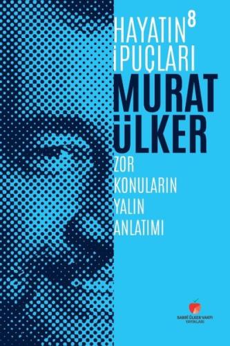 Hayatın İpuçları 8 - Zor Konuların Yalın Anlatımı (Ciltli)