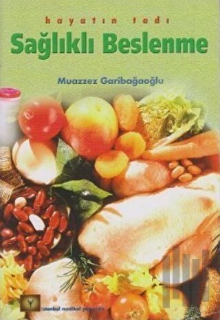 Hayatın Tadı Sağlıklı Beslenme