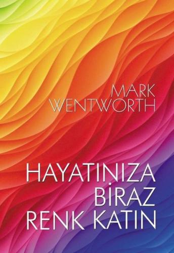 Hayatınıza Biraz Renk Katın