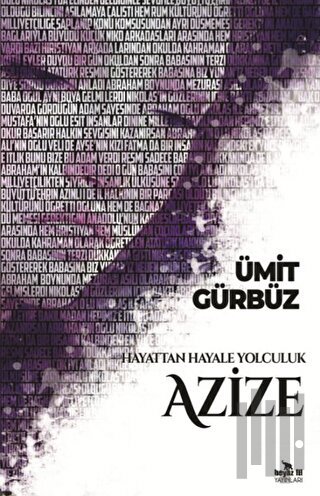 Hayattan Hayale Yolculuk Azize | Kitap Ambarı