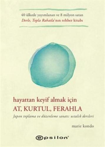 Hayattan Keyif Almak İçin At, Kurtul, Ferahla (Ciltli) | Kitap Ambarı