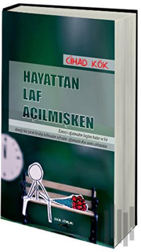 Hayattan Laf Açılmışken | Kitap Ambarı