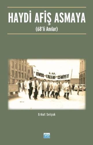 Haydi Afiş Asmaya (68'li Anılar)