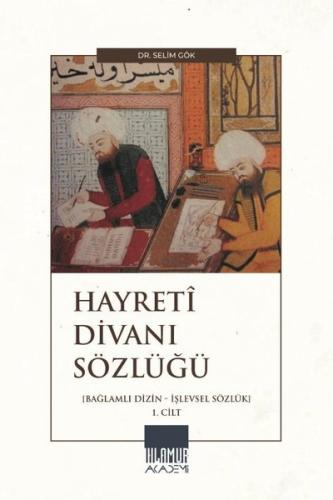 Hayreti Divanı Sözlüğü - Bağlamlı Dizin ve İşlevsel Sözlük 1. Cilt