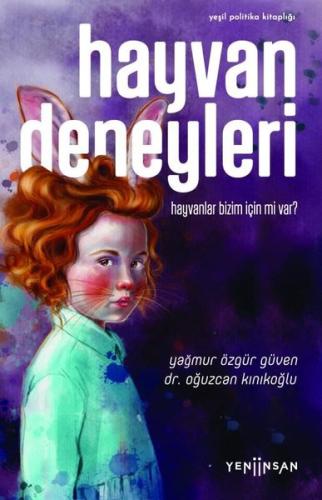 Hayvan Deneyleri: Hayvanlar Bizim İçin mi var?