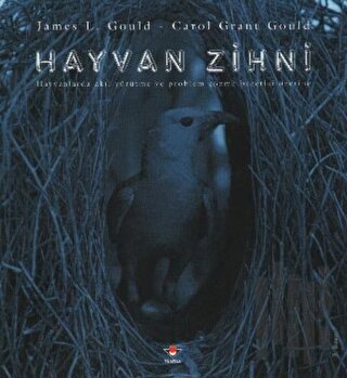 Hayvan Zihni Hayvanlarda Akıl Yürütme ve Problem Çözme Becerisi Üzerine