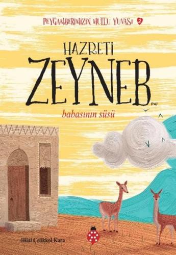 Hazreti Zeyneb - Babasının Süsü - Peygamberimizin Mutlu Yuvası 2