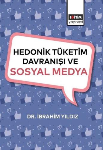 Hedonik Tüketim Davranışı ve Sosyal Medya | Kitap Ambarı