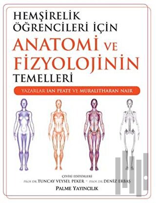 Hemşirelik Öğrencileri İçin Anatomi ve Fizyolojinin Temelleri