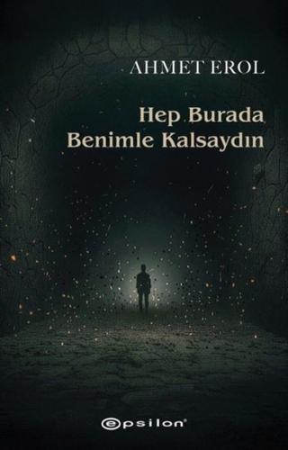 Hep Burada Benimle Kalsaydın