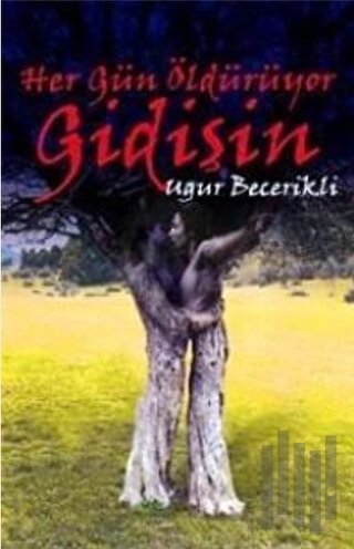 Her Gün Öldürüyor Gidişin | Kitap Ambarı
