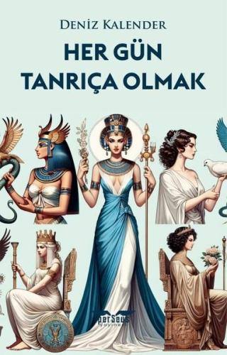Her Gün Tanrıça Olmak | Kitap Ambarı