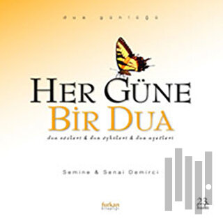 Her Güne Bir Dua : Dua Sözleri & Dua Öyküleri & Dua Ayetleri (Ciltli) 