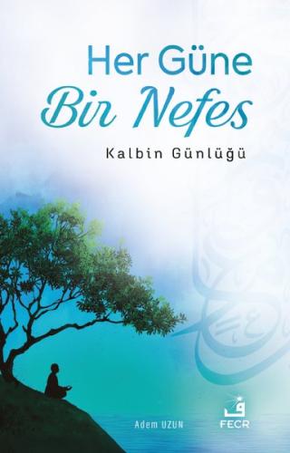 Her Güne Bir Nefes - Kalbin Günlüğü