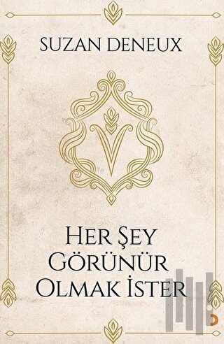 Her Şey Görünür Olmak İster