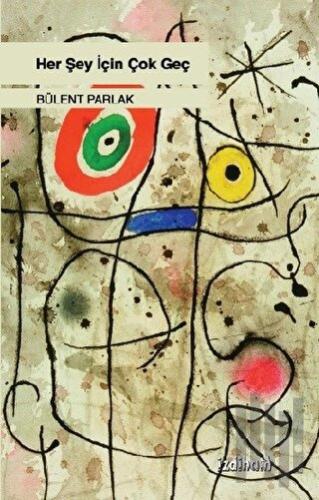 Her Şey İçin Çok Geç