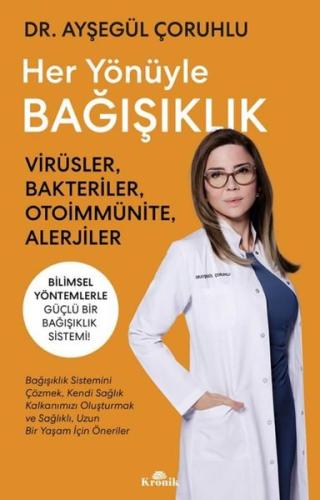 Her Yönüyle Bağışıklık - Virusler Bakteriler Otoimmunite Alerjiler | K