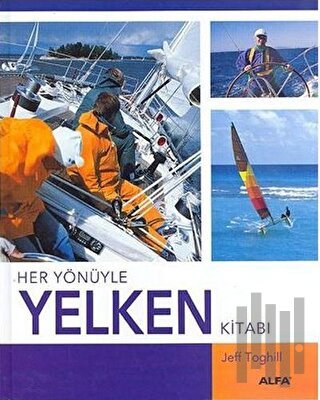 Her Yönüyle Yelken Kitabı