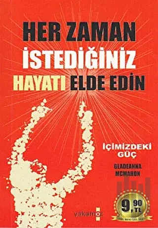 Her Zaman İstediğiniz Hayatı Elde Edin