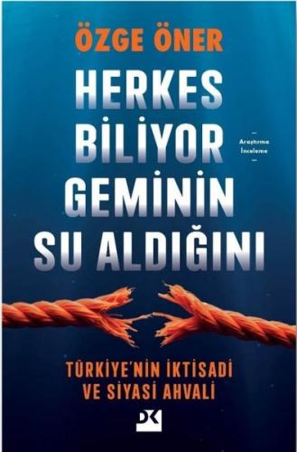 Herkes Biliyor Gemi'nin Su Aldığını - Türkiye'nin İktisadi ve Siyasi Ahvali
