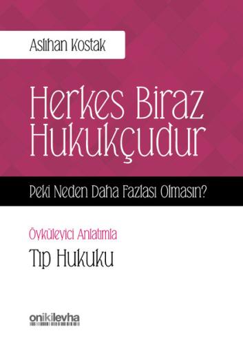 Herkes Biraz Hukukçudur-Peki Neden Daha Fazlası Olmasın?