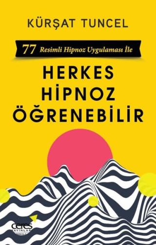 Herkes Hipnoz Öğrenebilir - 77 Resimli Hipnoz Uygulaması ile | Kitap A