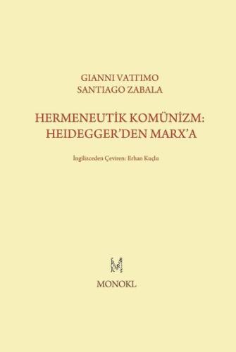 Hermeneutik Komünizm: Heidegger'den Marx'a