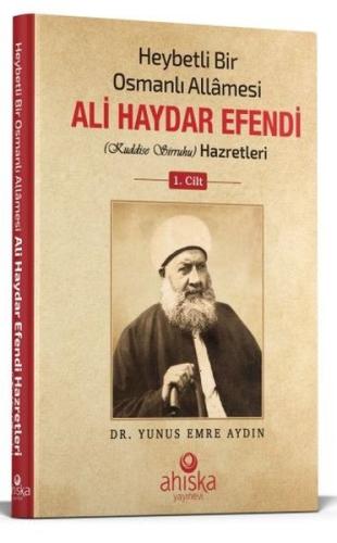 Heybetli Bir Osmanlı Allamesi Ali Haydar Efendi Hazretleri 1. Cilt (Ciltli)