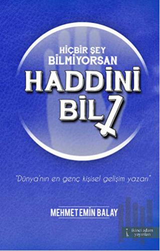 Hiçbir Şey Bilmiyorsan Haddini Bil