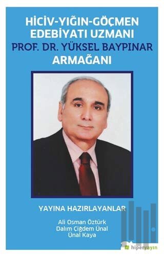 Hiciv - Yığın - Göçmen Edebiyatı Uzmanı Prof. Dr. Yüksel Baypınar Arma