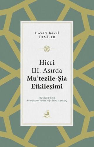 Hicri 3. Asırda Mu'tezile - Şia Etkileşimi