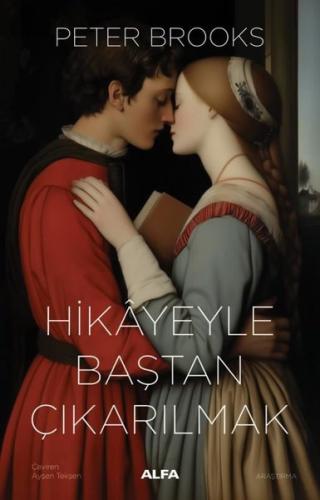 Hikayeyle Baştan Çıkarılmak - Anlatının Kullanımı ve Suiistimali