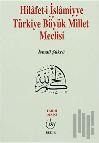 Hilafet- i İslamiyye ve Türkiye Büyük Millet Meclisi