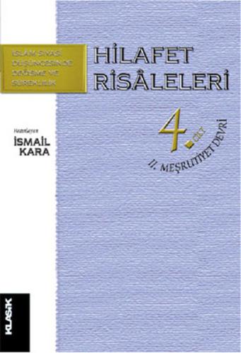 Hilafet Risaleleri 4. Cilt 2. Meşrutiyet Devri | Kitap Ambarı
