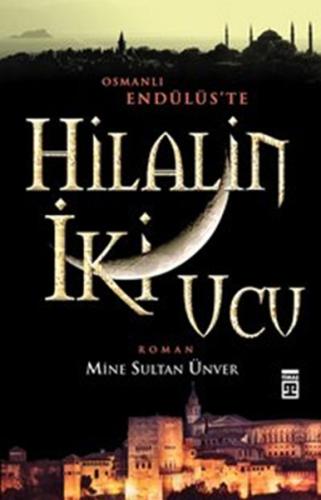 Hilal'in İki Ucu  Osmanlı Endülüs'te