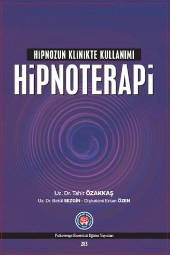 Hipnoterapi Hipnozun Klinikte Kullanımı (Ciltli)
