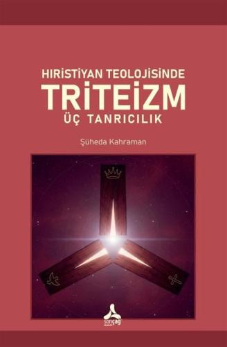 Hıristiyan Teolojisinde Triteizm - Üç Tanrıcılık