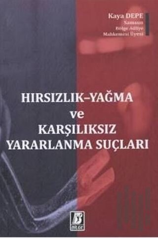 Hırsızlık – Yağma ve Karşılıksız Yararlanma Suçları