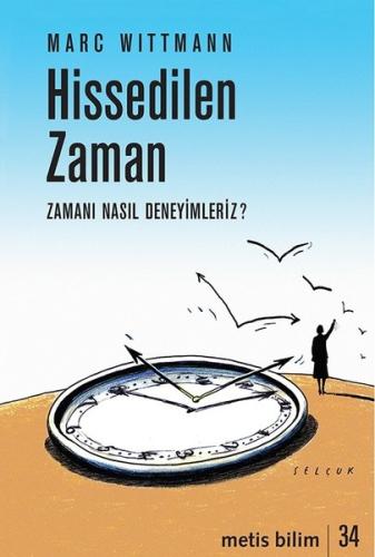Hissedilen Zaman-Zamanı Nasıl Deneyimleriz?