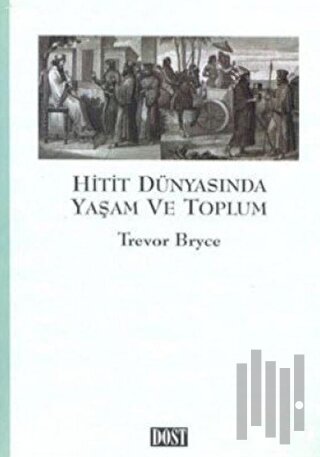 Hitit Dünyasında Yaşam ve Toplum