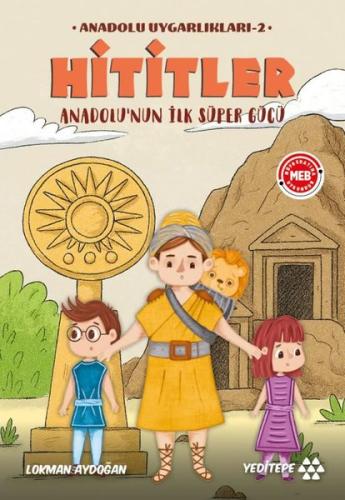 Hititler - Anadolu Uygarlıkları 2 - Anadolu'nun İlk Süper Gücü | Kitap