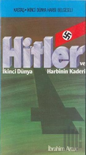 Hitler ve İkinci Dünya Harbinin Kaderi