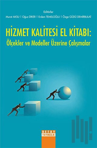 Hizmet Kalitesi El Kitabı Ölçekler ve Modeller Üzerine Çalışmalar