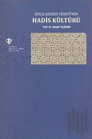 Hoca Ahmed Yesevi'nin Hadis Kültürü